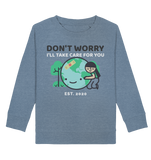 Don't worry - Kids Organic Sweatshirt