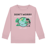 Don't worry - Kids Organic Sweatshirt